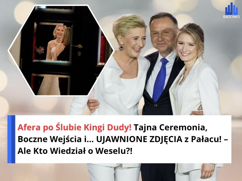 Afera po Ślubie Kingi Dudy! Tajna Ceremonia, Boczne Wejścia i... UJAWNIONE ZDJĘCIA z Pałacu! – Ale Kto Wiedział o Weselu?!